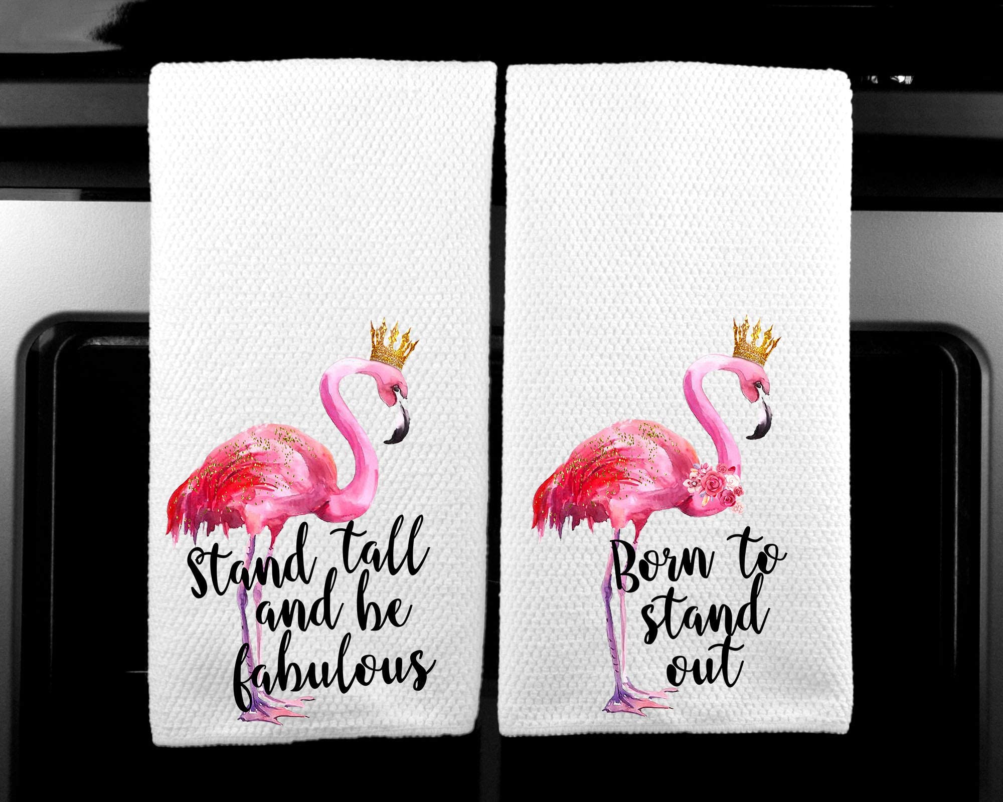 Stand Tall and Be Fabulous and Born to Stand out Flamingo Funny Saying Kitchen Towel Set of 2