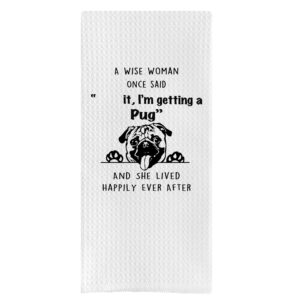 dotain funny dog saying a wise woman once said f it i'm getting a pug waffle weave dish towel cloth decor,funny pug dog lover gifts washable dishcloth for washing drying cleaning(24x16inch)