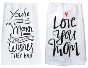 primitives by kathy mom towel set - you're the mom everyone wishes and love you mom