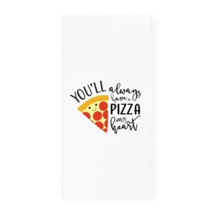 the cotton & canvas co. you'll always have a pizza my heart soft and absorbent kitchen tea towel, flour sack towel and dish cloth