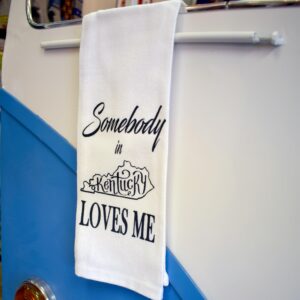 Somebody in Kentucky Loves Me Tea Towel