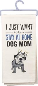 primitives by kathy screen-printed dish towel, stay at home dog mom