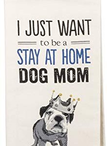 Primitives by Kathy Screen-Printed Dish Towel, Stay at Home Dog Mom