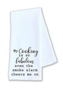 kitchen dish towel my cooking is so fabulous even my smoke alarm cheers me on funny cute kitchen decor drying cloth…100% cotton