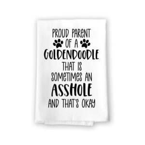 honey dew gifts, proud parent of a goldendoodle that is sometimes an asshole, funny dog themed kitchen towels, absorbent flour sack hand and dish towel