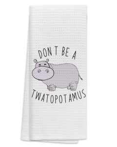 tunw don't be a twatopotamus cute hippo soft and absorbent kitchen towels dishcloth,funny hippo punny hand towels dish towels 16″×24″,funny sarcastic offensive gag gifts for women men