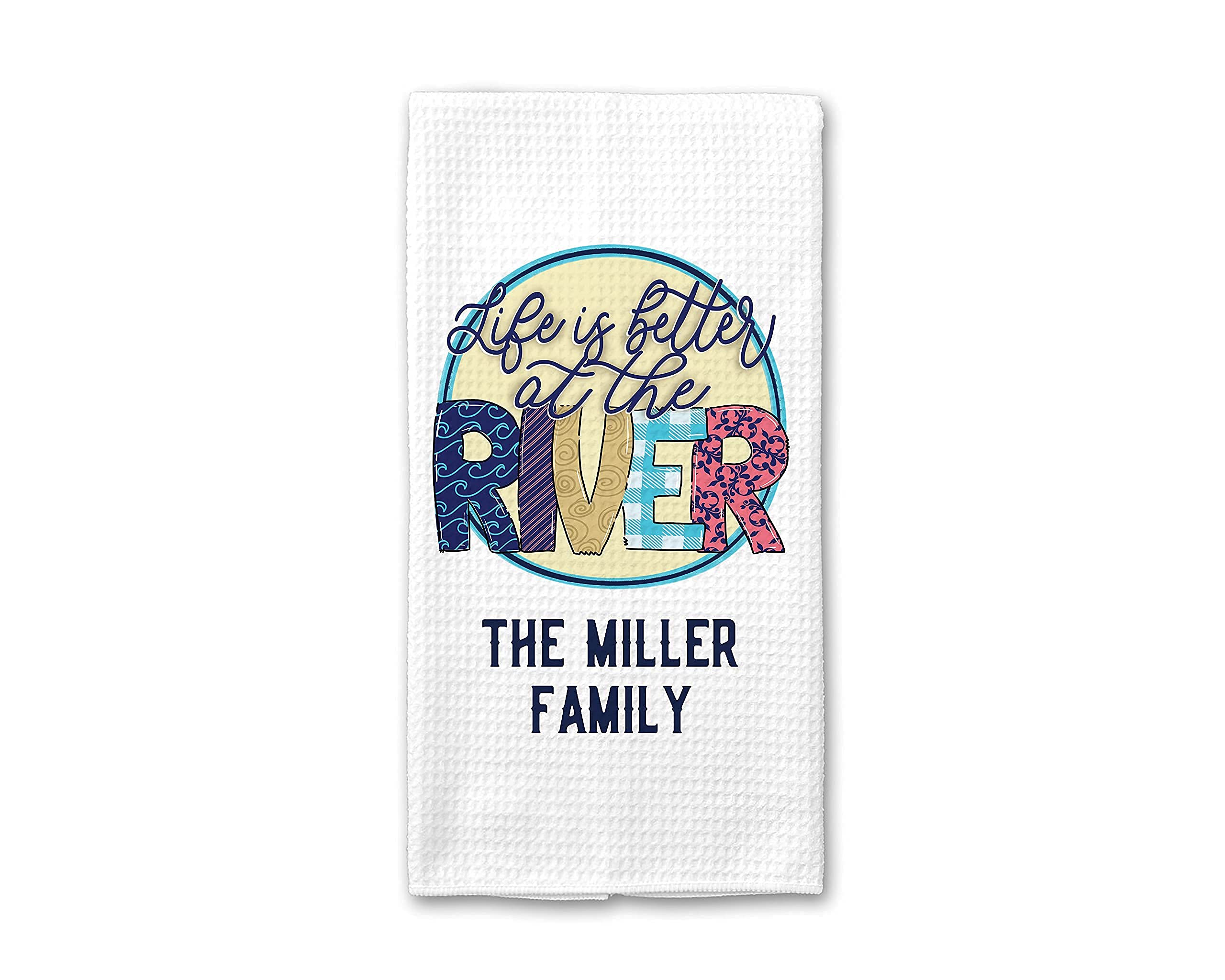 CANARY ROAD Personalized Life Is Better At The River Kitchen Towel | Personalized River House Tea Towel | Family Name | River Cabin Hand Towel | Mountain House Gift | Kitchen Decor