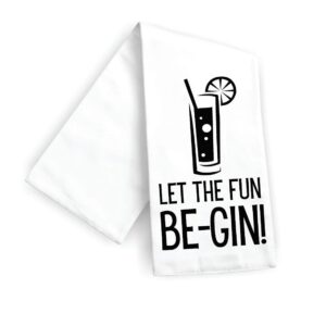 Handmade Funny Kitchen Towel - 100% Cotton Gin and Tonic Hand Bar Towels for Kitchen - 28x28 Inch Perfect for Hostess Housewarming Christmas Mother’s Day Birthday Gift (Let the Fun Begin)