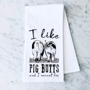 i like pig butts and i cannot lie funny farm flour sack cotton tea towel kitchen linen