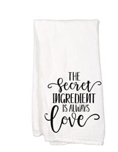 nana threads housewarming gifts dish towels flour sack towels kitchen accessories secret ingredient is always love