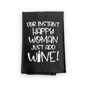 honey dew gifts funny towels, for happy woman just add wine flour sack towel, 27 inch by 27 inch, 100% cotton, multi-purpose towel, wine decor