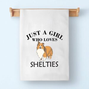 BDPWSS Sheltie Kitchen Towel Sheltie Lover Gift Sheltie Mom Gift Just A Girl Who Loves Shelties Dish Towel for Sheltie Owner (Girl Love Shelties TW)