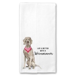 watercolor life is better with a weimaraner microfiber kitchen tea bar towel gift for animal dog lover