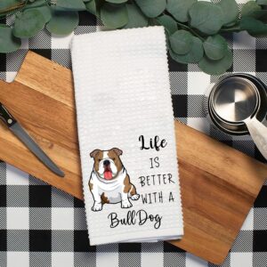 Life Is Better With A Bulldog Kitchen Towel - Funny Bulldog Kitchen Towel - Soft And Absorbent Kitchen Tea Towel - Decorations House Towel - Kitchen Dish Towel - Towel Gift Idea For Animal Dog Lover