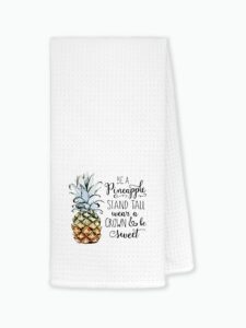 be a pineapple stand tall wear a crown and be sweet kitchen towels dishcloths 24"x16",summer fruit pineapple dish towels bath towels hand towels,gifts for girls women sister daughter pineapple lover