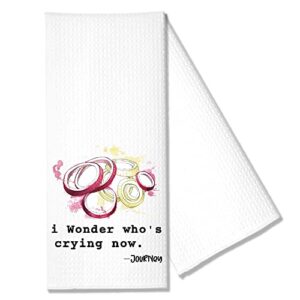 hafhue i wonder who's crying now kitchen towel, funny kitchen towel gifts for women sisters friends mom aunts, housewarming gift for women hostess, new home gift for women, hostess gifts