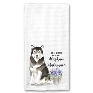 watercolor life is better with an alaskan malamute microfiber kitchen towel gift for animal dog lover