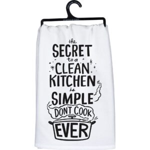 primitives by kathy the secret to a clean kitchen is simple don't cook ever decorative kitchen towel