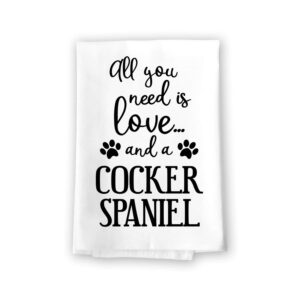 honey dew gifts funny towels, all you need is love and a cocker spaniel kitchen towel, dish towel, multi-purpose pet and dog lovers kitchen towel, 27 inch by 27 inch cotton flour sack towel