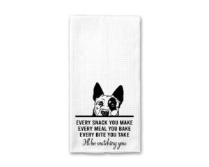 blue heeler dog, tea towel, every snack you make, every bite you take, kitchen decor, dish towels, blue heeler dog mom, blue heeler gifts, waffle weave kitchen towel