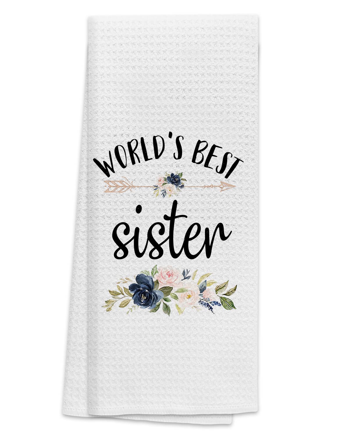 TUNW Best Sister Kitchen Towels 16″×24″,World’s Best Sister Floral Soft and Absorbent Kitchen Tea Towel Dish Towels Hand Towels,Birthday Christmas Thanksgiving Gifts for Sister