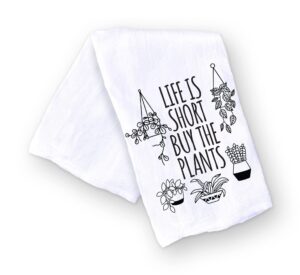 handmade funny kitchen towel - 100% cotton life is short buy the plants dish towel for plant lovers - 28x28 inch perfect for housewarming christmas mother's day birthday gift (life is short ...)
