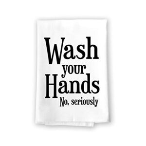 honey dew gifts funny towels, wash your hands no seriously flour sack towel, 27 inch by 27 inch, 100% cotton, highly absorbent, multi-purpose bathroom hand towel