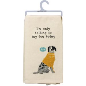 primitives by kathy decorative kitchen towel - i'm only talking to my dog today