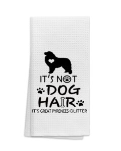 ohsul it’s not dog hair it’s great pyrenees glitter absorbent kitchen towels dish towels dish cloth,funny dog hand towels tea towel for bathroom kitchen decor,dog lovers girls gifts