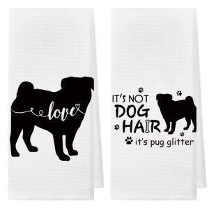 it's not dog hair it's pug glitter absorbent kitchen towels and dishcloths 16×24 inches set of 2,funny pug silhouette hand towel dish towel tea towel for kitchen bathroom decor,dog lovers girls gifts
