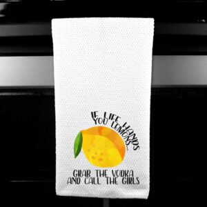 If Life Hands you Lemons Grab the Vodka and Call the Girls Kitchen Tea Towel Best Friend Gift