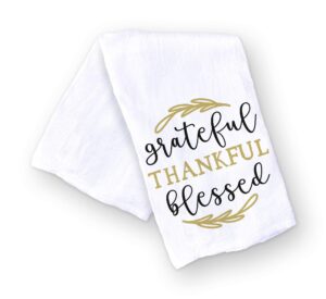 grateful thankful blessed kitchen towel - 100% cotton dish drying flour sack towel - holidays thanksgiving valentine engagement bridal shower newlywed hostess gift (grateful thankful blessed)