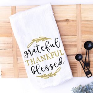 Grateful Thankful Blessed Kitchen Towel - 100% Cotton Dish Drying Flour Sack Towel - Holidays Thanksgiving Valentine Engagement Bridal Shower Newlywed Hostess Gift (Grateful Thankful Blessed)