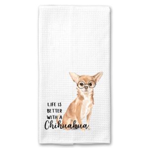 watercolor life is better with a chihuahua microfiber kitchen tea bar towel gift for animal dog lover