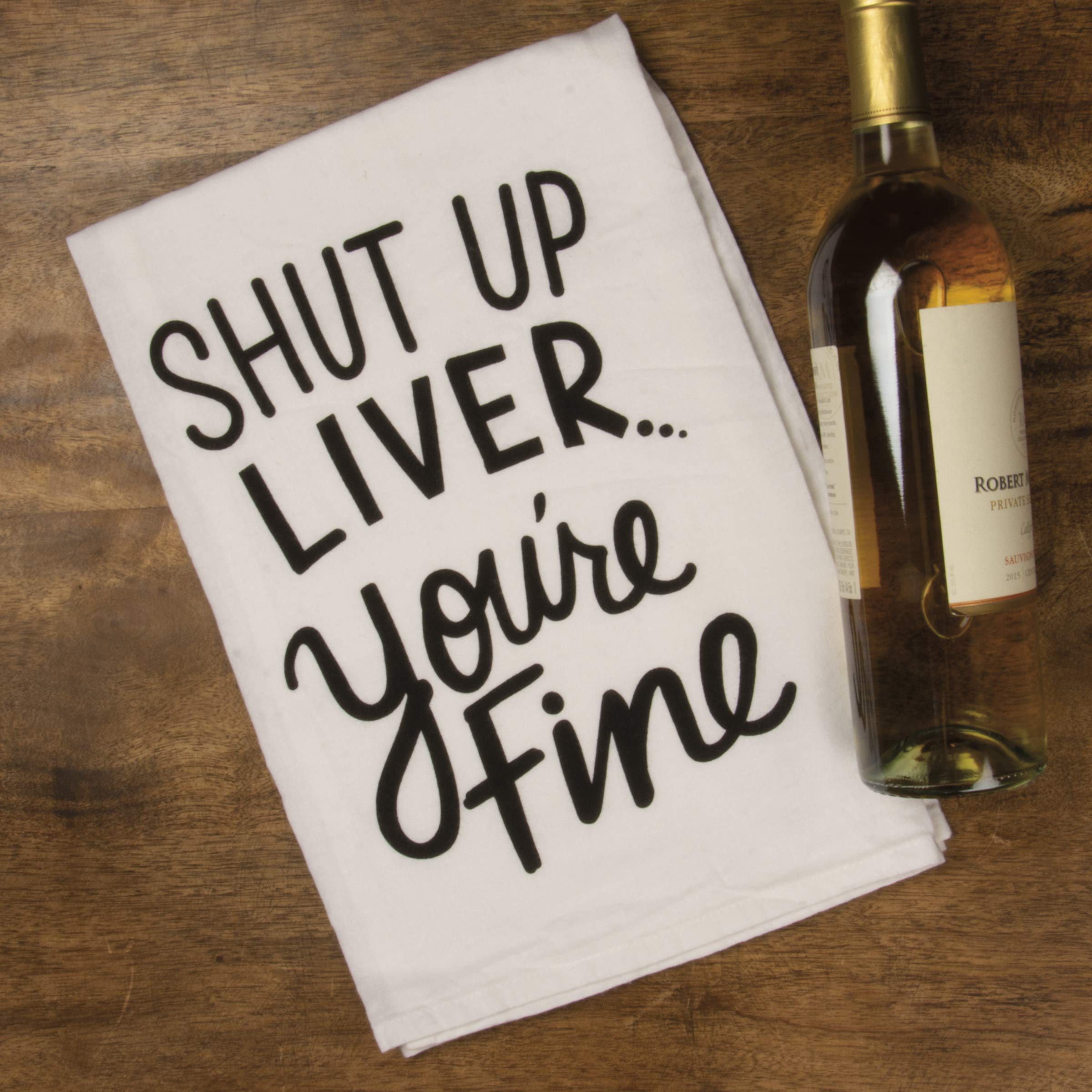 Primitives by Kathy LOL Dish Towel, 28"x 28", Shut Up Liver You're Fine