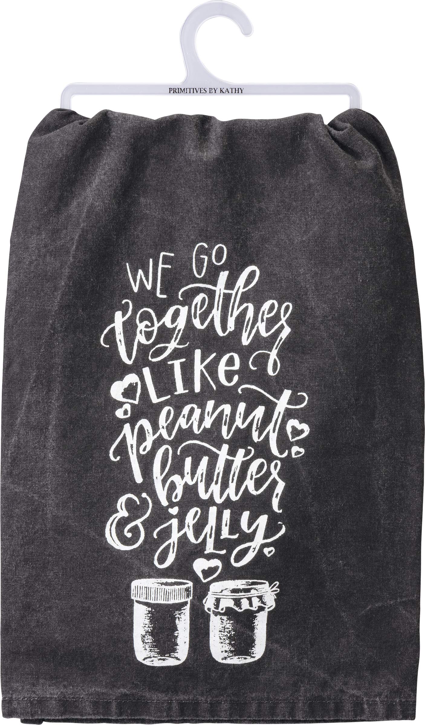 Primitives by Kathy Kitchen Towel - We Go Together Like Peanut Butter and Jelly