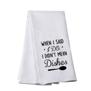 pwhaoo funny marriage kitchen towel when i said i do i didn’t mean dishes kitchen towel wedding party kitchen towel (said i do t)