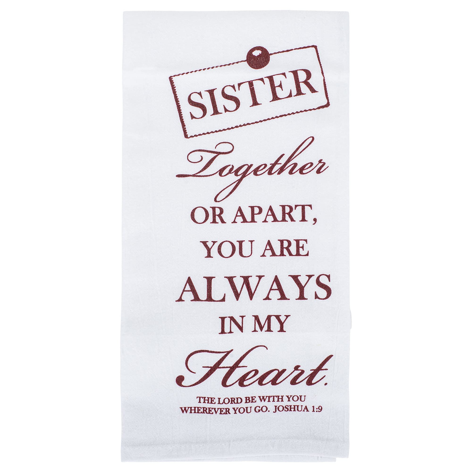 Sister Always In My Heart 18 x 22 All Cotton Flour Bag Style Kitchen Tea Towel