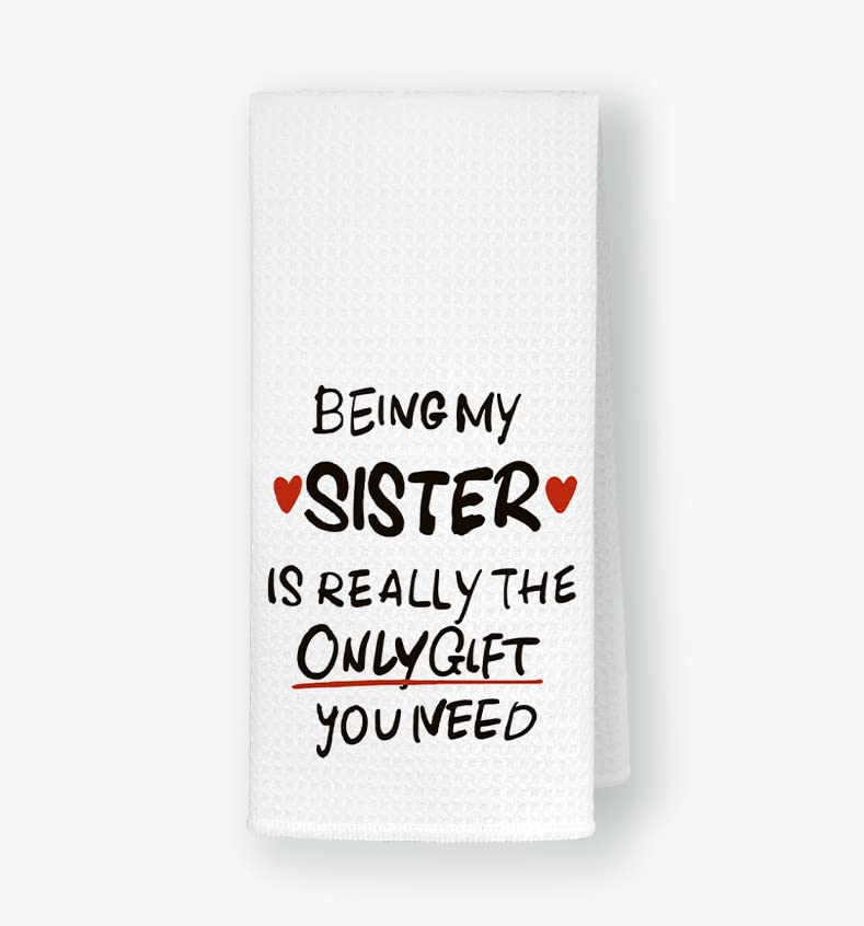 QODUNG Being My Sister is The Only Gift You Need Soft Kitchen Towels Dishcloths 16x24 Inch,Best Sister Drying Cloth Hand Towels Tea Towels for Kitchen,Funny Sister Gift