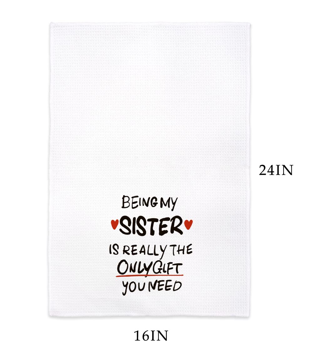 QODUNG Being My Sister is The Only Gift You Need Soft Kitchen Towels Dishcloths 16x24 Inch,Best Sister Drying Cloth Hand Towels Tea Towels for Kitchen,Funny Sister Gift