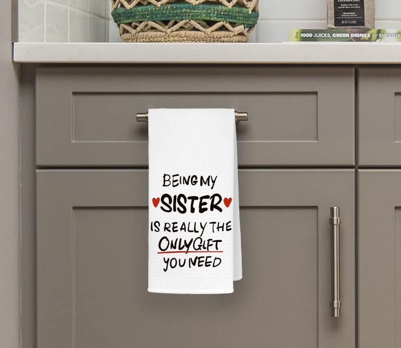 QODUNG Being My Sister is The Only Gift You Need Soft Kitchen Towels Dishcloths 16x24 Inch,Best Sister Drying Cloth Hand Towels Tea Towels for Kitchen,Funny Sister Gift