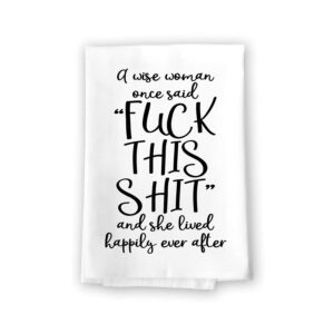 honey dew gifts, a wise woman once said fuck this shit, flour sack towels, towels for bathroom, funny kitchen towels, funny gag gifts for women, inappropriate gifts, 27 x 27 inch, made in usa