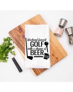 weekend for cast golf with a chance of beer - dish towel kitchen tea towel funny saying humorous flour sack towels great housewarming gift 28 inch by 28 inch, 100% cotton, multi-purpose towel