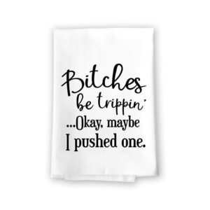 honey dew gifts funny inappropriate kitchen towels, bitches be trippin' flour sack towel, 27 inch by 27 inch, 100% cotton, multi-purpose towel