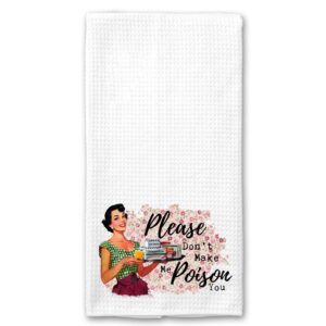 please, don't make me poison you funny vintage 1950's housewife pin-up girl waffle weave microfiber towel kitchen linen gift for her bff