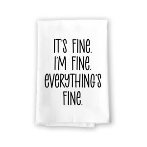 honey dew gifts, it's fine. i'm fine. everything's fine, flour sack towel, 27 inch by 27 inch, 100% cotton dish towels, dish towels for kitchen, kitchen towel, 10726