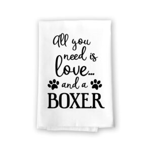 honey dew gifts, all you need is love and a boxer, flour sack towels, funny kitchen towels, home decor, dog mom gifts, dog themed bathroom accessories, 27 x 27 inch, made in usa