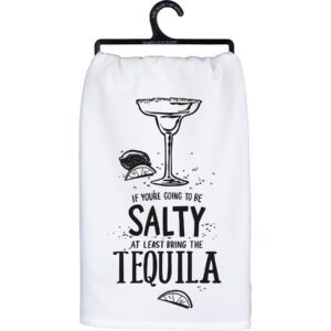 primitives by kathy if you're going to be salty at least bring the tequila decorative kitchen towel small