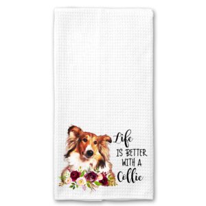 life is better with a collie waffle microfiber kitchen tea bar towel gift for animal dog lover