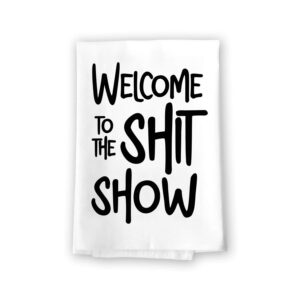 honey dew gifts, welcome to the shit show, 27 x 27 inch, made in usa, flour sack towels, bathroom hand towels, funny kitchen towels, adult humor decor, inappropriate gifts, funny home decor